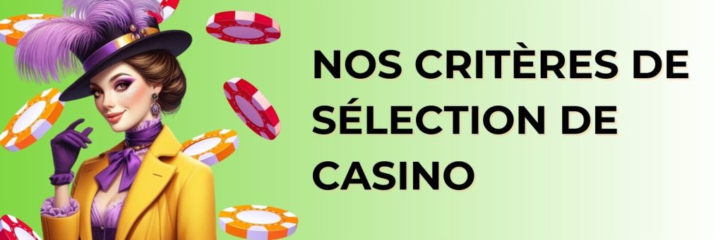 nos critères de sélection de casino